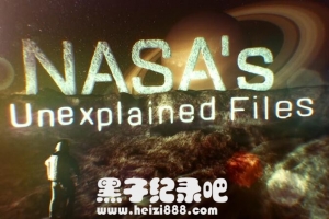 《航天解密档案/NASA未解档案NASA's Unexplained Files》全季1-6季英语中字1080P下载