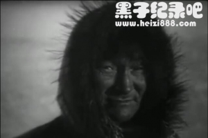 [北方的纳努克 Nanook of the North][1集][1922年纪录片][原音中字]720P下载